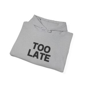 Hooded Sweatshirt - Crystal Starr 'TOO Late' Custom Design - Image 8